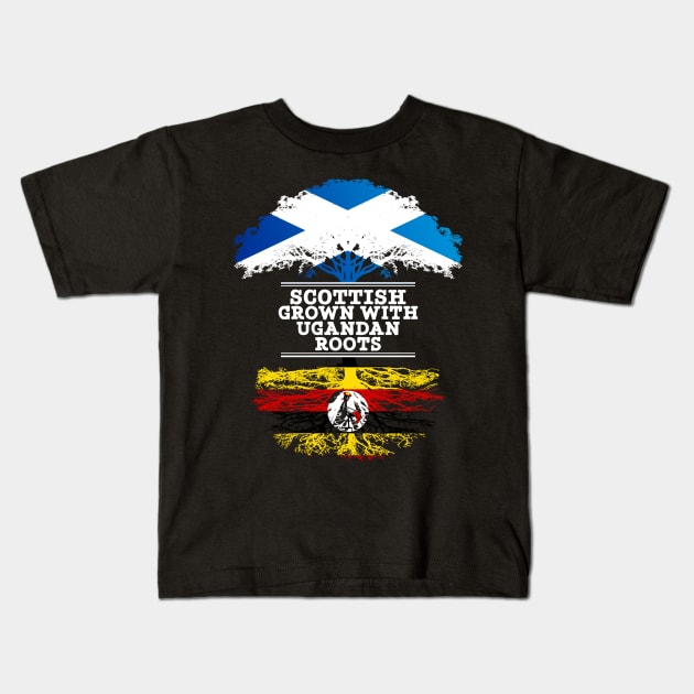 Scottish Grown With Ugandan Roots - Gift for Ugandan With Roots From Uganda Kids T-Shirt by Country Flags